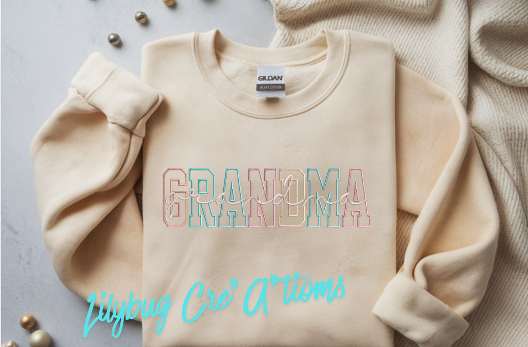Grandma, Nana, Aunt  Embroidered Crewneck.