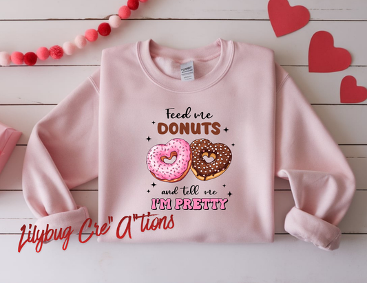 Feed Me Donuts, and tell me I'm Pretty